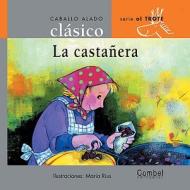 La Castanera di Combel Editorial edito da Combel Ediciones Editorial Esin, S.A.