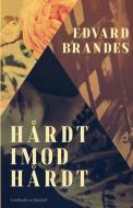 Hardt Imod Hardt di Brandes Edvard Brandes edito da Lindhardt Og Ringhof