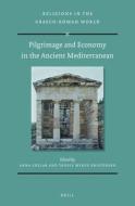 Pilgrimage and Economy in the Ancient Mediterranean edito da BRILL ACADEMIC PUB