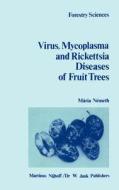 The Virus, Mycoplasma and Rickettsia Diseases of Fruit Trees di M. V. Németh edito da Springer Netherlands