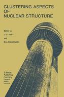 Clustering Aspects of Nuclear Structure edito da Springer Netherlands
