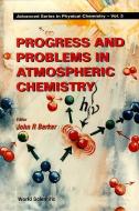 Progress And Problems In Atmospheric Chemistry edito da World Scientific Publishing Co Pte Ltd