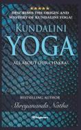 Kundalini Yoga - All About Chakra! di Shreyananda Natha Yogi edito da Independently Published