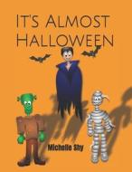 It's Almost Halloween di Michelle Shy edito da Independently Published
