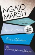 A Man Lay Dead / Enter a Murderer / The Nursing Home Murder di Ngaio Marsh edito da HarperCollins Publishers