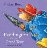 Paddington and the Grand Tour di Michael Bond edito da HarperCollins Publishers