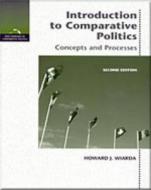 Introduction to Comparative Politics: Concepts and Processes di Howard J. Wiarda edito da Cengage Learning