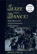 Seize the Dance di Michelle (Assistant Professor of Music Kisliuk edito da Oxford University Press Inc