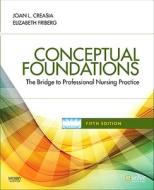 Conceptual Foundations di Joan L. Creasia, Elizabeth E. Friberg edito da Elsevier - Health Sciences Division