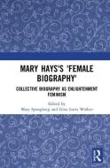 Mary Hays's 'Female Biography' edito da Taylor & Francis Ltd