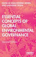 Essential Concepts Of Global Environmental Governance di Jean-Frederic Morin, Amandine Orsini edito da Taylor & Francis Ltd