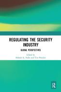 Regulating The Security Industry edito da Taylor & Francis Ltd