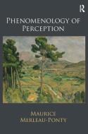 Phenomenology of Perception di Maurice Merleau-Ponty edito da ROUTLEDGE