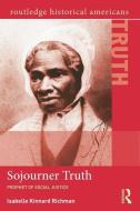 Sojourner Truth di Isabelle Kinnard Richman edito da Taylor & Francis Ltd