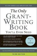 The Only Grant-writing Book You\'ll Ever Need di Ellen Karsh, Arlen Sue Fox edito da The Perseus Books Group