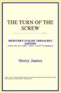 The Turn Of The Screw (webster's Italian Thesaurus Edition) di Icon Reference edito da Icon Health