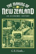 The Making of New Zealand di G. R. Hawke edito da Cambridge University Press