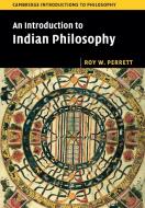 An Introduction to Indian Philosophy di Roy W. (University of Melbourne) Perrett edito da Cambridge University Press