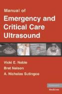 Manual Of Emergency And Critical Care Ultrasound di Vicki Noble, Nicholas Sutingco, Bret P. Nelson edito da Cambridge University Press