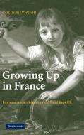 Growing Up in France di Colin Heywood edito da Cambridge University Press
