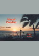 Almost Paradise di Patt Gavin edito da AUTHORHOUSE