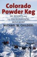 Childers, M:  Colorado Powder Keg di Michael W. Childers edito da University Press of Kansas