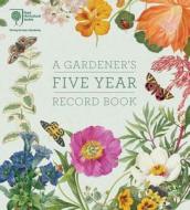 RHS A Gardener's Five Year Record Book di RHS edito da Frances Lincoln Publishers Ltd
