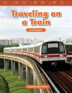 Traveling on a Train (Level 2) di Suzanne Barchers edito da TEACHER CREATED MATERIALS