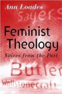 Feminist Theology di Ann Loades edito da Polity Press