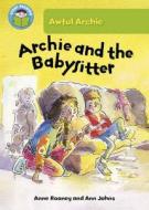 Archie & The Babysitter di Anne Rooney edito da Hachette Children\'s Group