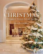 Christmas at Designers' Homes Across America, 2nd Edition di Patricia Hart McMillan edito da Schiffer Publishing