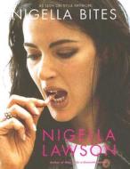 Nigella Bites: From Family Meals to Elegant Dinners, Easy, Delectable Recipes for Any Occasion di Nigella Lawson edito da Hyperion Books