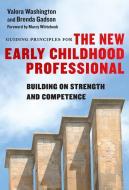 Guiding Principles for the New Early Childhood Professional di Valora Washington edito da Teachers College Press