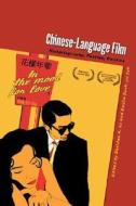 Chinese-Language Film: Historiography, Poetics, Politics di Sheldon Lu edito da UNIV OF HAWAII PR