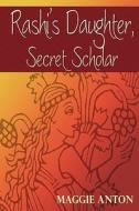 Rashi's Daughter, Secret Scholar di Maggie Anton edito da Jewish Publication Society