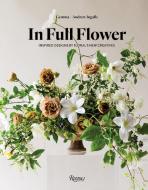 In Full Flower di Andrew Ingalls, Gemma Ingalls edito da Rizzoli International Publications