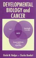 Developmental Biology and Cancer di Gisele M. Hodges edito da CRC Press