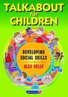 Talkabout For Children 2 di Alex Kelly edito da Speechmark Publishing Ltd