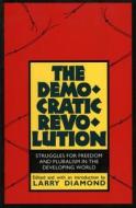 The Democratic Revolution di Larry Diamond edito da Freedom House