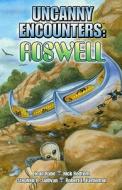 Uncanny Encounters: Roswell di Stephen Sullivan, Nick Redfern, Robert Vardeman edito da Walkabout Publishing