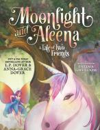 Moonlight And Aleena di L P Dover, Anna-Grace Dover edito da Books By L.p. Dover Llc