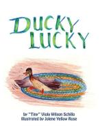 Ducky Lucky di Viola Wilson Schillo edito da AMOS HOBBY PUB