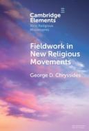 Fieldwork In New Religious Movements di George D. Chryssides edito da Cambridge University Press