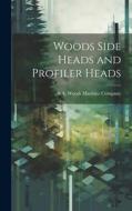 Woods Side Heads and Profiler Heads edito da LEGARE STREET PR