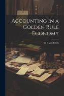 Accounting in a Golden Rule Economy di M. F. van Breda edito da Creative Media Partners, LLC