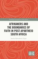 Afrikaners And The Boundaries Of Faith In Post-Apartheid South Africa di Annika Bjoernsdotter Teppo edito da Taylor & Francis Ltd
