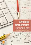 Symbolic Mathematics for Chemists di Fred Senese edito da John Wiley & Sons Inc