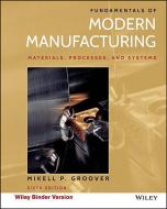Fundamentals of Modern Manufacturing, Binder Ready Version di Mikell P. Groover edito da Wiley