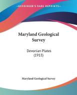 Maryland Geological Survey: Devonian Plates (1913) di Maryland Geological Survey edito da Kessinger Publishing