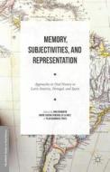 Memory, Subjectivities, And Representation edito da Palgrave Macmillan